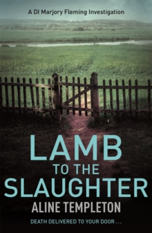 Lamb to the Slaughter : DI Marjory Fleming Book 4