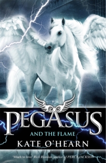 Pegasus and the Flame : Book 1