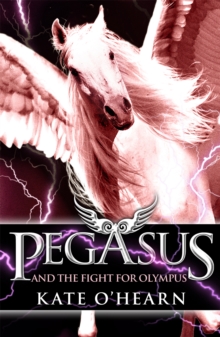 Pegasus and the Fight for Olympus : Book 2
