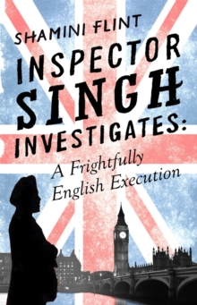 Inspector Singh Investigates: A Frightfully English Execution : Number 7 in series