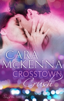 Crosstown Crush : Book 1 in Series