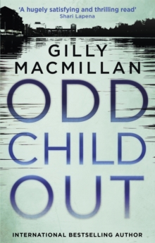 Odd Child Out : The most heart-stopping crime thriller you'll read this year from a Richard & Judy Book Club author