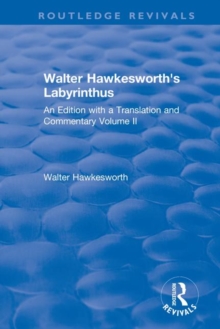 Walter Hawkesworth's Labyrinthus : An Edition with a Translation and Commentary Volume II