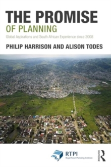 The Promise of Planning : Global Aspirations and South African Experience since 2008