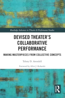 Devised Theater’s Collaborative Performance : Making Masterpieces from Collective Concepts