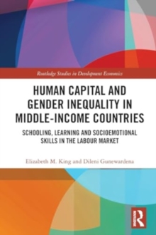 Human Capital and Gender Inequality in Middle-Income Countries : Schooling, Learning and Socioemotional Skills in the Labour Market