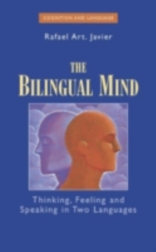 The Bilingual Mind : Thinking, Feeling and Speaking in Two Languages