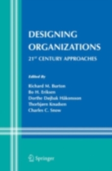 Designing Organizations : 21st Century Approaches