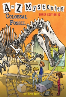 A to Z Mysteries Super Edition #10 : Colossal Fossil