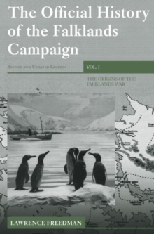The Official History of the Falklands Campaign, Volume 1 : The Origins of the Falklands War
