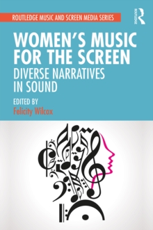 Women's Music for the Screen : Diverse Narratives in Sound