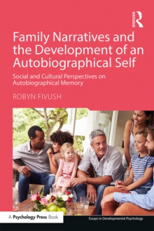 Family Narratives and the Development of an Autobiographical Self : Social and Cultural Perspectives on Autobiographical Memory