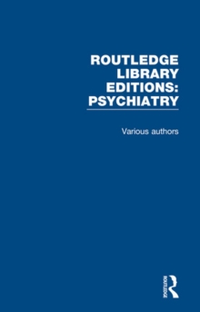 Routledge Library Editions: Psychiatry : 24 Volume Set