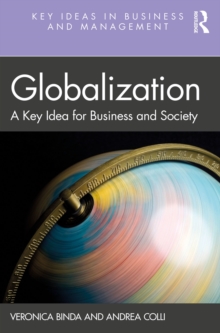 Globalization : A Key Idea for Business and Society