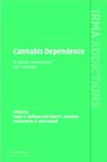 Cannabis Dependence : Its Nature, Consequences and Treatment