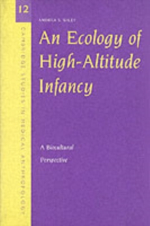 An Ecology of High-Altitude Infancy : A Biocultural Perspective