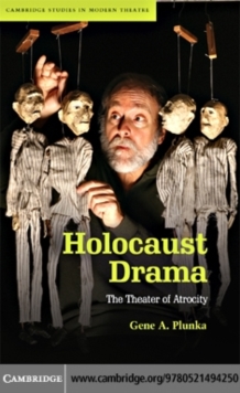 Holocaust Drama : The Theater of Atrocity