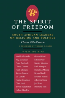 The Spirit of Freedom : South African Leaders on Religion and Politics