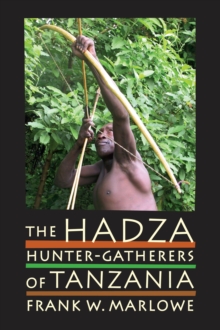 The Hadza : Hunter-Gatherers of Tanzania