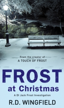 Frost At Christmas : (DI Jack Frost Book 1)