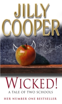 Wicked! : The deliciously irreverent new chapter of The Rutshire Chronicles by Sunday Times bestselling author Jilly Cooper