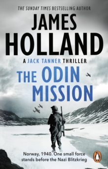 The Odin Mission : (Jack Tanner: Book 1): an absorbing, tense, high-octane historical action novel set in Norway during WW2.  Guaranteed to get your pulse racing!