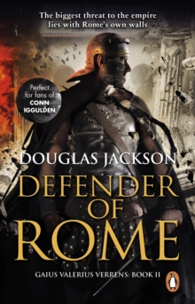 Defender of Rome : (Gaius Valerius Verrens 2):  A heart-stopping and gripping novel of Roman adventure