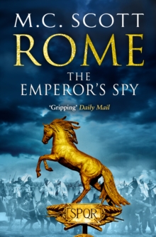 Rome: The Emperor's Spy (Rome 1) : A high-octane historical adventure guaranteed to have you on the edge of your seat…
