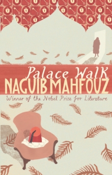 Palace Walk : From the Nobel Prizewinning author