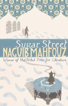 Sugar Street : From the Nobel Prizewinning author