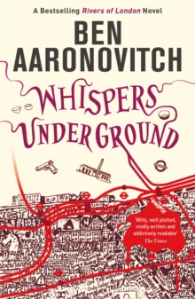 Whispers Under Ground : Book 3 in the #1 bestselling Rivers of London series