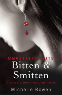 Bitten & Smitten : An Immortality Bites Novel