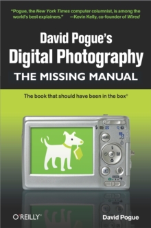David Pogue's Digital Photography: The Missing Manual : The Missing Manual