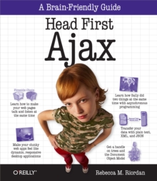 Head First Ajax : A Brain-Friendly Guide