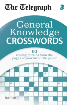 The Telegraph: General Knowledge Crosswords 3