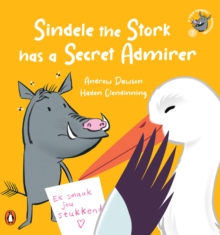 A Veld Friends Adventure 3: Sindele the Stork has a Secret Admirer : Sindele the Stork has a Secret Admirer