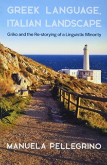 Greek Language, Italian Landscape : Griko and the Re-storying of a Linguistic Minority