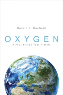 Oxygen : A Four Billion Year History