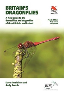 Britain's Dragonflies : A Field Guide to the Damselflies and Dragonflies of Great Britain and Ireland - Fully Revised and Updated Fourth Edition