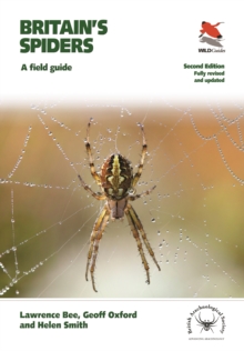 Britain's Spiders : A Field Guide - Fully Revised and Updated Second Edition