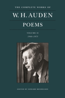 The Complete Works of W. H. Auden: Poems, Volume II : 1940-1973