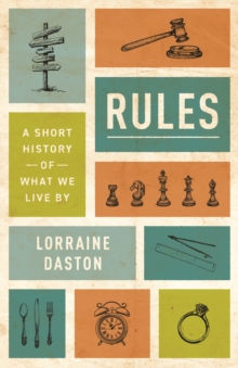 Rules : A Short History of What We Live By