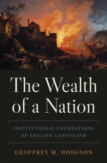 The Wealth of a Nation : Institutional Foundations of English Capitalism