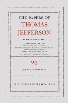 The Papers of Thomas Jefferson, Retirement Series, Volume 20 : 1 July 1823 to 31 March 1824
