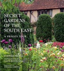 The Secret Gardens of the South East : A Private Tour