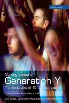 Making Sense of Generation Y : The World View of 16- to 25- year-olds