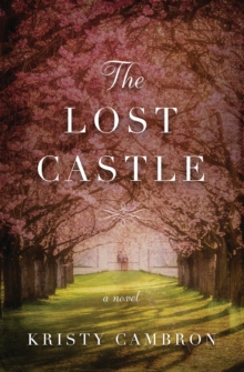 The Lost Castle : A Split-Time Romance