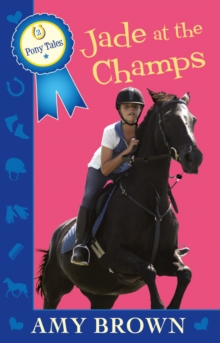 Jade at the Champs : Pony Tales Book 2