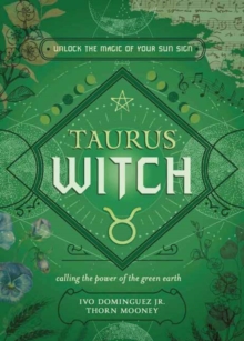 The Taurus Witch : Unlock the Magic of Your Sun Sign