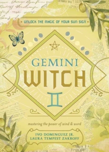 The Gemini Witch : Unlock the Magic of Your Sun Sign